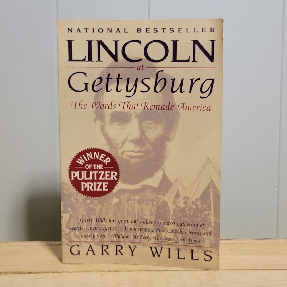 Lincoln at Gettysburg The Words That Remade America Garry Wills Pulitzer Prize